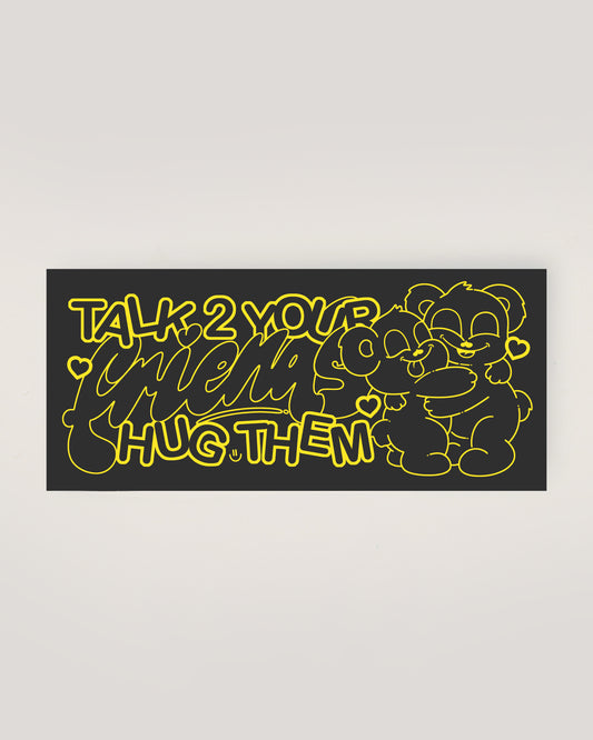 Talk To Your Friends... Hug Them Sticker